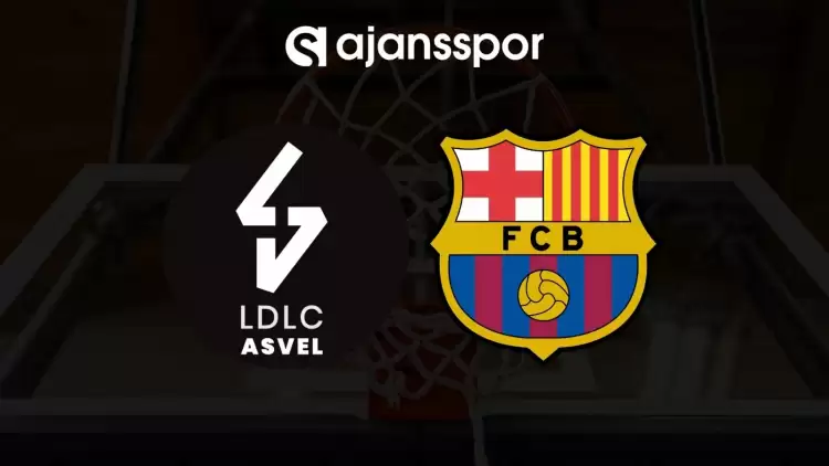 ASVEL - Barcelona maçının canlı yayın bilgisi ve maç linki