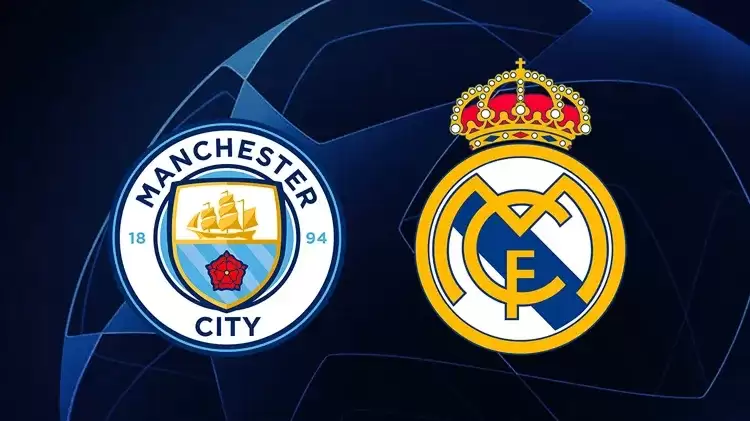 CANLI| Manchester City- Real Madrid maçını canlı izle (Maç linki)