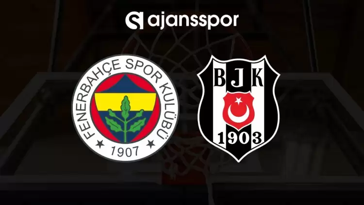 Fenerbahçe Beko - Beşiktaş Emlakjet maçının canlı yayın bilgisi ve maç linki
