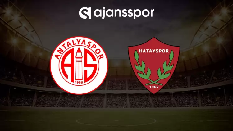 CANLI| Antalyaspor- Hatayspor maçını canlı izle (Maç linki)