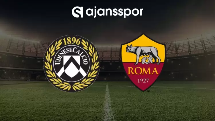 Udinese - Roma maçının canlı yayın bilgisi ve maç linki