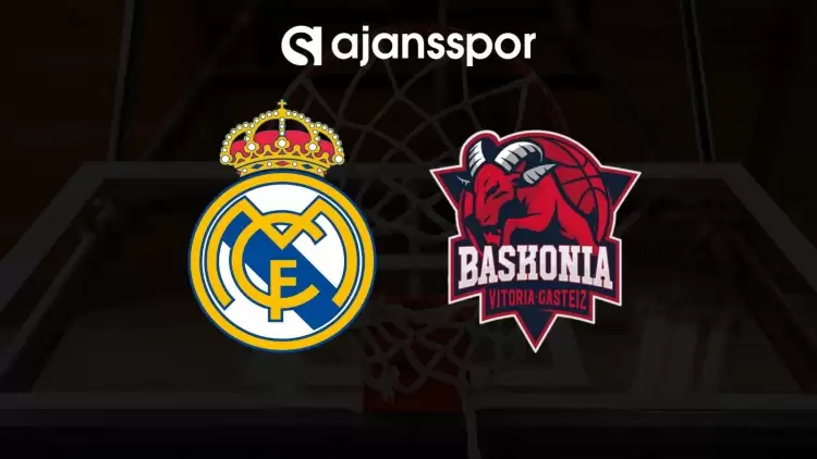 Real Madrid - Baskonia maçının canlı yayın bilgisi ve maç linki