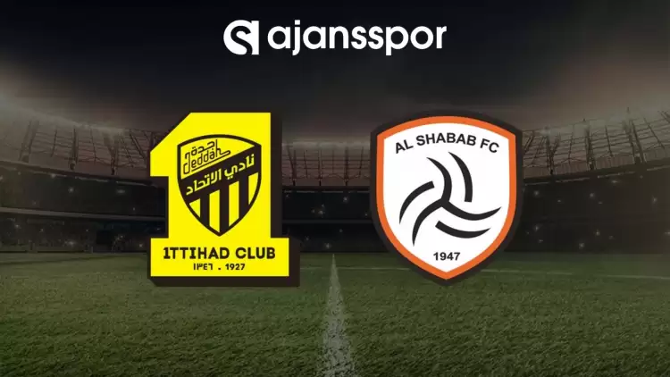 Al Ittihad - Al Shabab maçının canlı yayın bilgisi ve maç linki