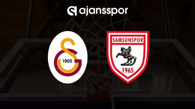 Galatasaray Ekmas - Reeder Samsunspor maçının canlı yayın bilgisi ve maç linki