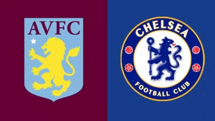 CANLI| Aston Villa - Chelsea maçını canlı izle (Maç Linki)