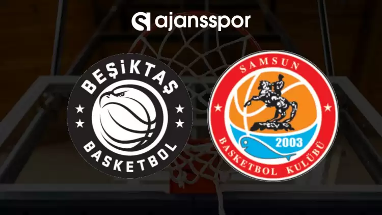 CANLI| Beşiktaş Basketbol- Samsunspor Basketbol maçını canlı izle (Maç linki)
