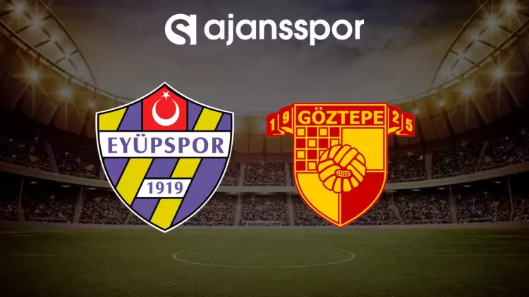CANLI| Eyüpspor- Göztepe maçını canlı izle (Maç linki)
