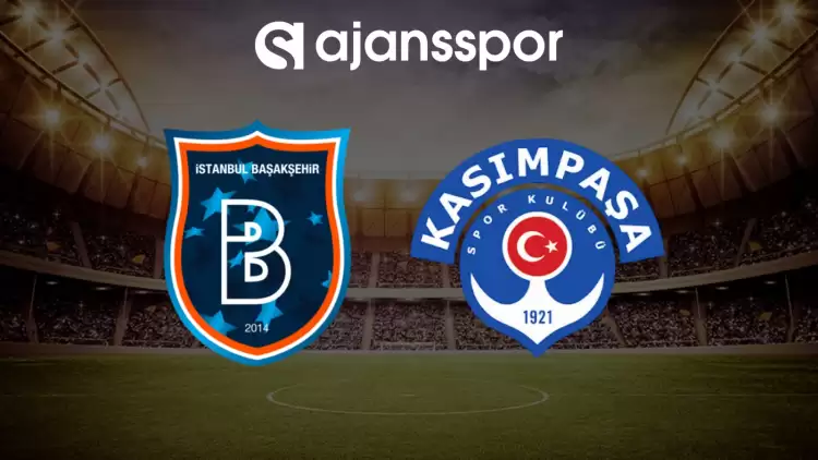 CANLI| Başakşehir- Kasımpaşa maçını canlı izle (Maç linki)