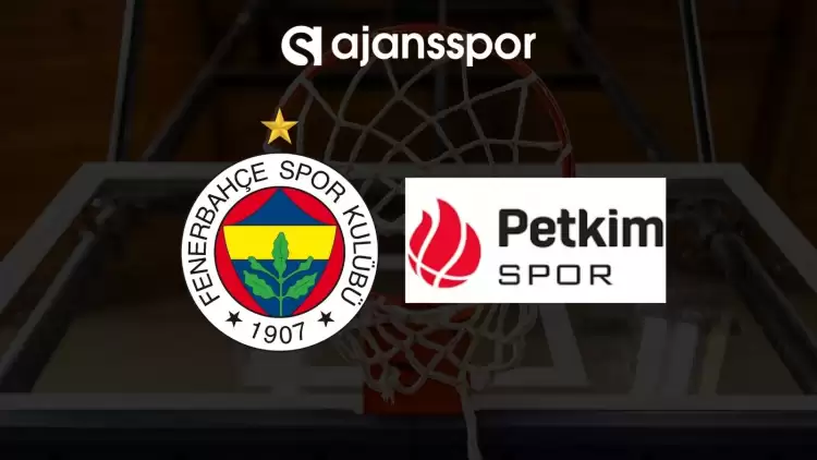 Fenerbahçe Beko - Aliağa Petkim maçının canlı yayın bilgisi ve maç linki