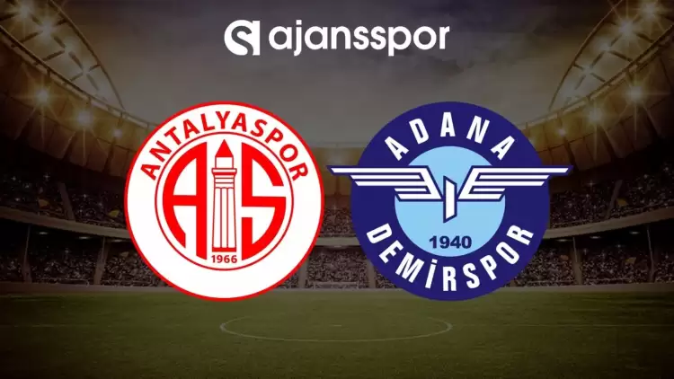 Antalyaspor - Adana Demirspor maçının canlı yayın bilgisi ve maç linki