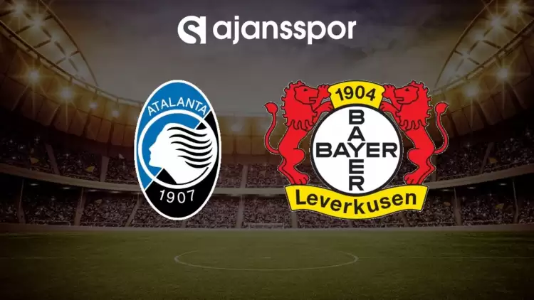 Atalanta - Bayer Leverkusen maçının canlı yayın bilgisi ve maç linki
