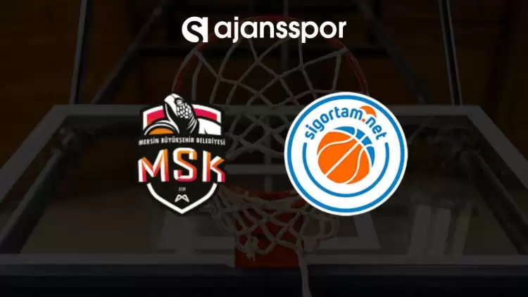 Mersin BŞB - Sigortam.Net maçının canlı yayın bilgisi ve maç linki