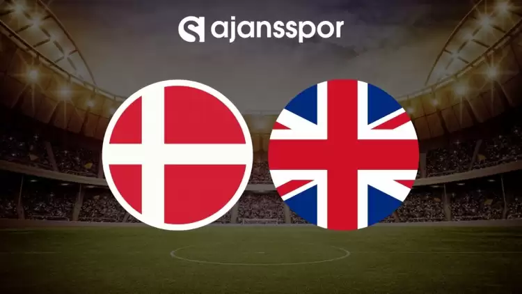 Danimarka - İngiltere maçının canlı yayın bilgisi ve maç linki