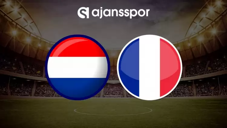 Hollanda - Fransa maçının canlı yayın bilgisi ve maç linki