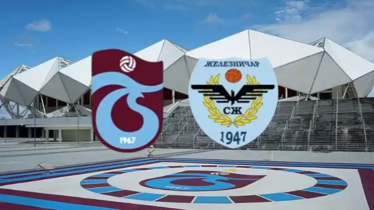 CANLI| Zeleznicar Pancevo- Trabzonspor maçını canlı izle (Maç linki)