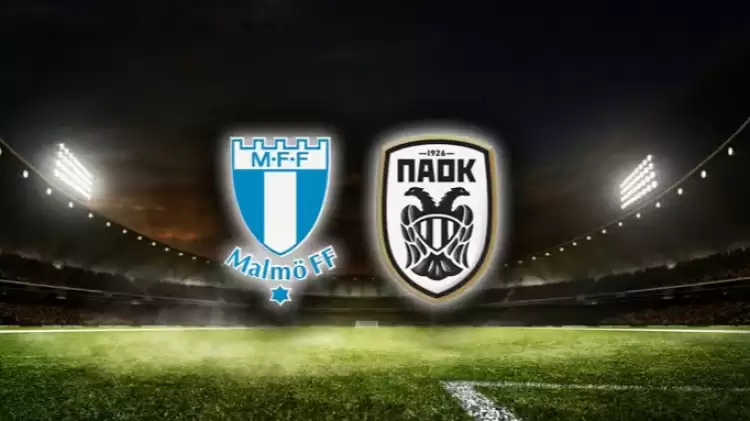 CANLI| Malmö- PAOK maçını canlı izle (Maç linki)