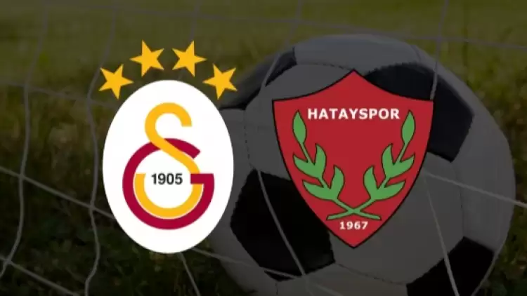 CANLI | Galatasaray - Hatayspor maçını canlı izle (Maç linki)