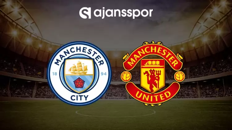 Manchester City - Manchester United ne zaman, saat kaçta, hangi kanalda?