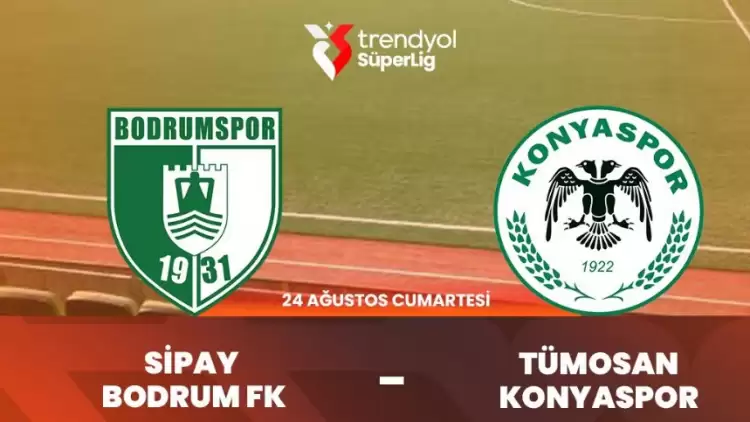 Bodrum FK-Konyaspor maçının canlı yayın bilgileri (Maç linki)