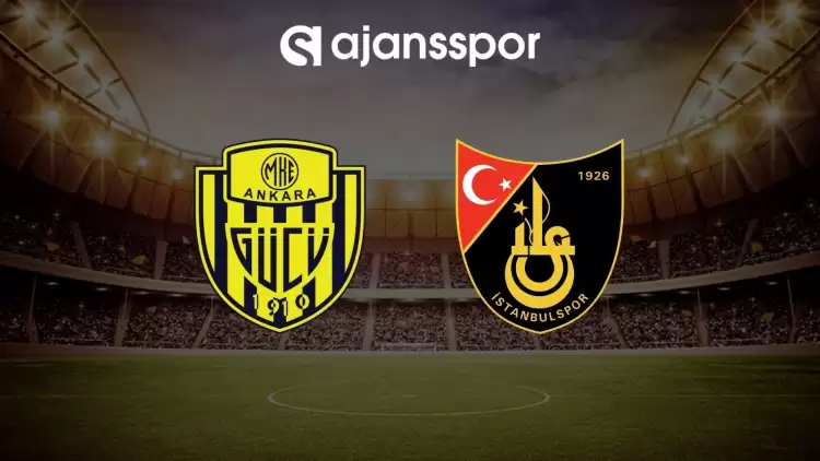 MKE Ankaragücü - İstanbulspor maçının canlı yayın bilgisi ve maç linki