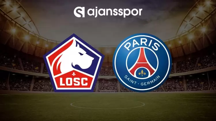 Lille - Paris Saint Germain maçının canlı yayın bilgisi ve maç linki