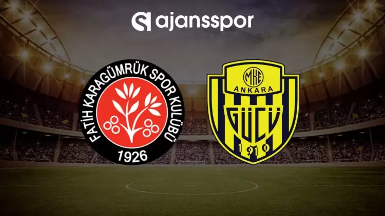 Fatih Karagümrük - MKE Ankaragücü maçının canlı yayın bilgisi ve maç linki