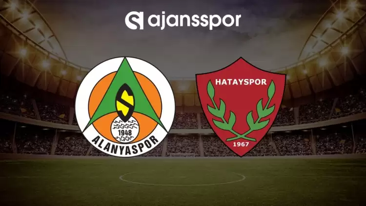 Alanyaspor - Hatayspor maçının canlı yayın bilgisi ve maç linki