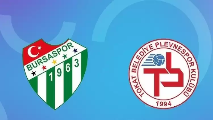 CANLI| Bursaspor - Tokat Belediye Plevne Spor maçını canlı izle (Maç linki)