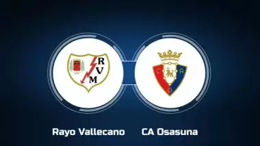 CANLI | Rayo Vallecano - Osasuna