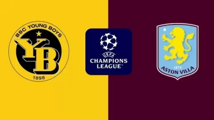 CANLI | Young Boys - Aston Villa Maçını Canlı İzle (Maç Linki)