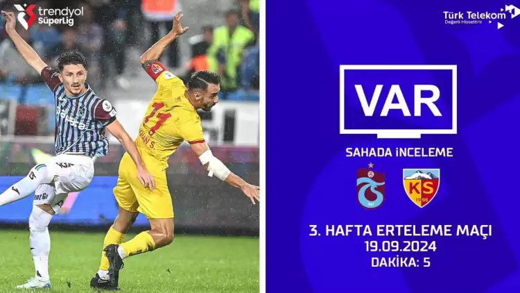 TFF, Trabzonspor - Kayserispor maçının VAR kayıtlarını açıkladı