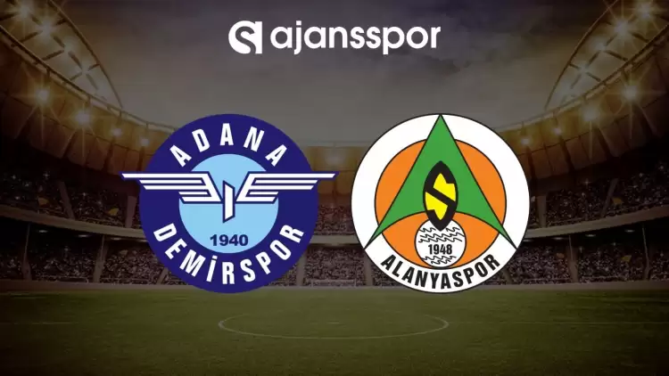 Adana Demirspor - Alanyaspor maçının canlı yayın bilgisi ve maç linki