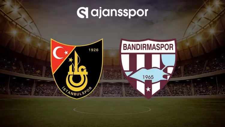 İstanbulspor - Bandırmaspor maçının canlı yayın bilgisi ve maç linki