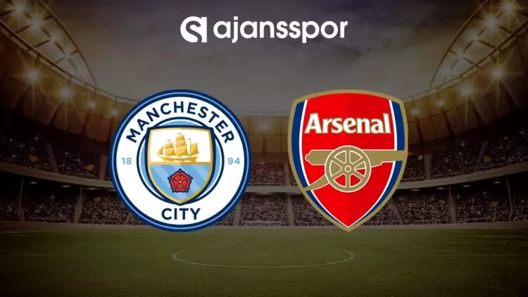 Manchester City - Arsenal maçının canlı yayın bilgisi ve maç linki