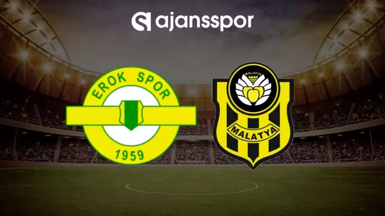 Esenler Erokspor - Yeni Malatyaspor maçının canlı yayın bilgisi ve maç linki