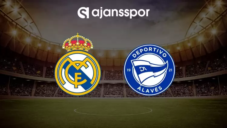 Real Madrid - Alaves maçının canlı yayın bilgisi ve maç linki