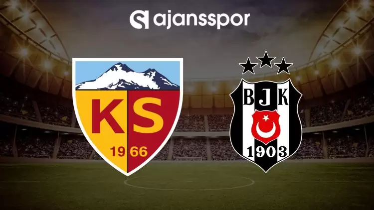 CANLI | Kayserispor- Beşiktaş maçını canlı izle (Maç Linki)