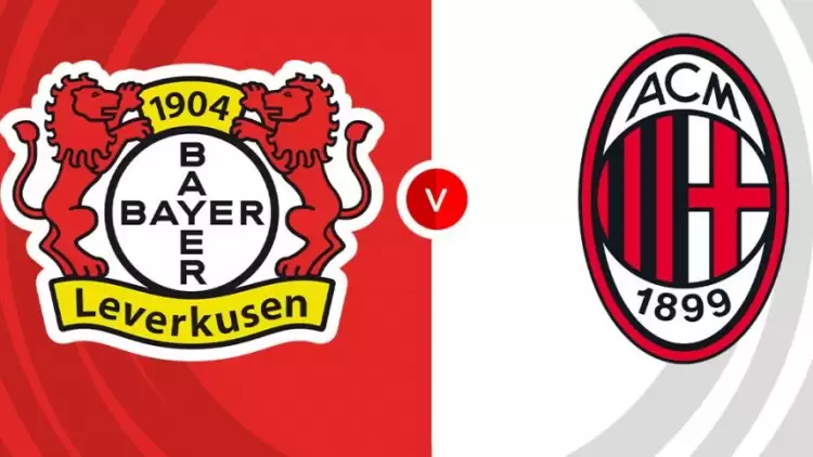 CANLI | Bayer Leverkusen- Milan maçını canlı izle (Maç linki)