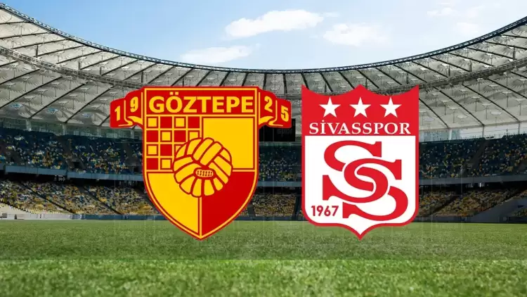 CANLI| Göztepe - Sivasspor maçını canlı izle (Maç linki)