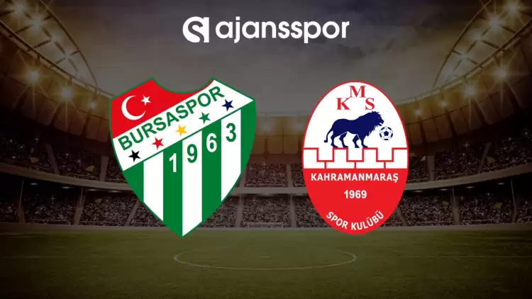 CANLI | Bursaspor- Kahramanmaraşspor maçını canlı izle (Maç linki)