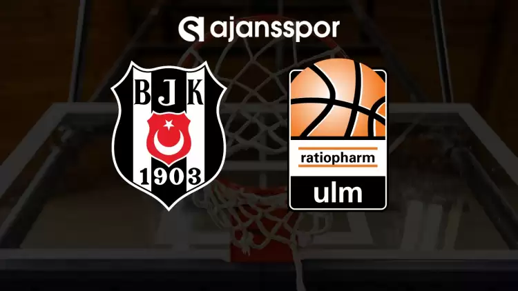 CANLI| Beşiktaş Fibabanka- Ratiopharm Ulm maçını canlı izle (Maç linki)