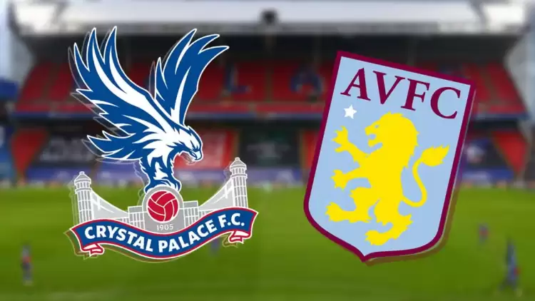 CANLI| Aston Villa- Crystal Palace maçını canlı izle (Maç linki)