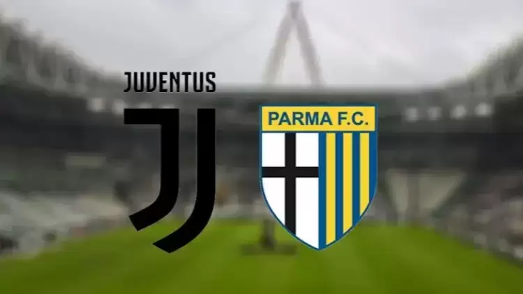 CANLI| Juventus- Parma maçını canlı izle (Maç linki)