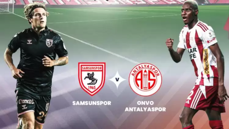 Samsunspor-Antalyaspor maçının canlı yayın bilgileri (Maç linki)