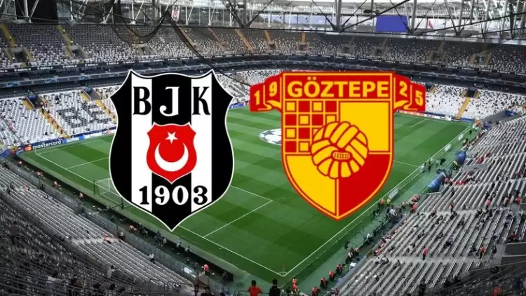 CANLI| Beşiktaş- Göztepe maçını canlı izle (Maç linki)