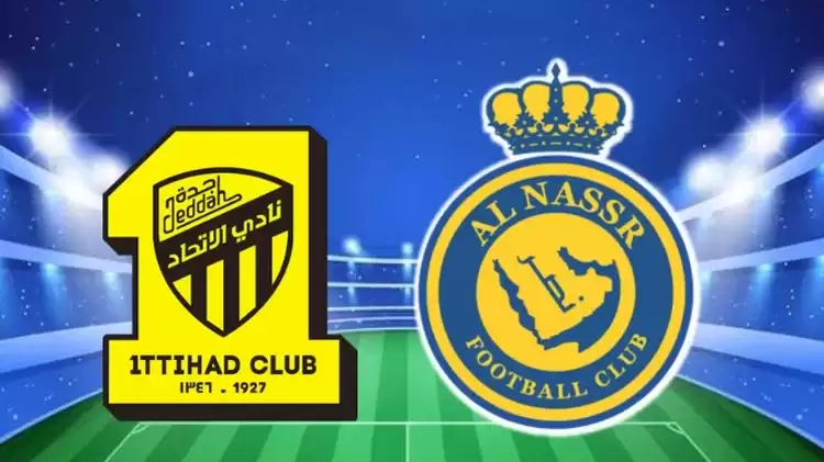 CANLI| Al Ittihad- Al Nassr maçını canlı izle (Maç linki)