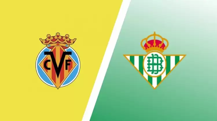 CANLI| Villarreal - Real Betis maçını canlı izle (Maç linki)