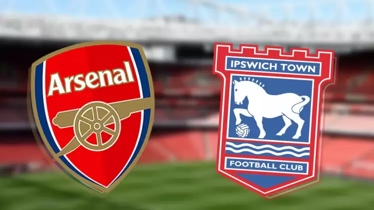 CANLI| Arsenal- Ipswich Town maçını canlı izle (Maç linki)