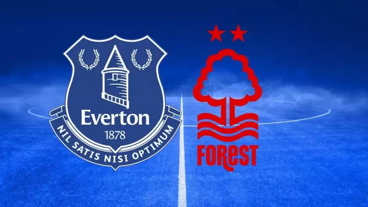 CANLI| Everton- Nottingham Forest maçını canlı izle (Maç linki)