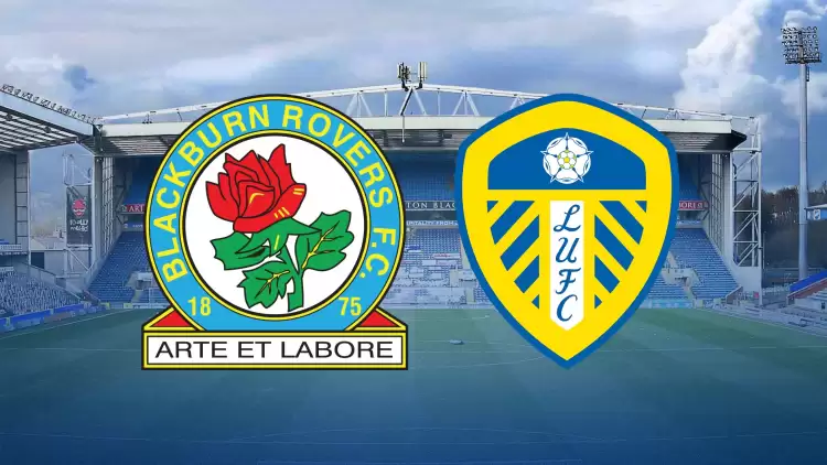 CANLI| Leeds United -Blackburn maçını canlı izle (Maç Linki)